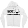 my plan humour Zipper Hoodie