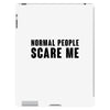 Normal People Scare Me iPad 3 and 4 Case