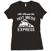 all aboard hot mess express train Ladies Fitted T-Shirt