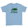 camping is in tents t shirt Youth Tee