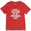 i was a dolphin in my previous life V-Neck Tee