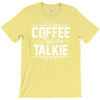 coffee before talkie funny T-Shirt