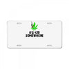 its 420 somewhere License Plate