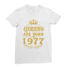 queens are born in 1977 Ladies Fitted T-Shirt