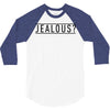 jealous 3/4 Sleeve Shirt