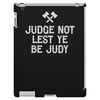 judge not lest ye be judy iPad 3 and 4 Case