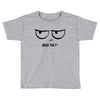 What The F Toddler T-shirt