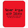 funny t shirt never argue with idiots they drag you down to their leve Mousepad