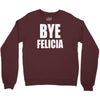 bye felicia Crewneck Sweatshirt