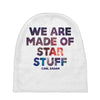 We Are Made Of Star Stuff Baby Beanies