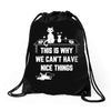 This Is Why We Can't Have Nice Things Drawstring Bags