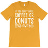 coffee or donuts T-Shirt