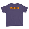 LONG SLEEP Youth Tee