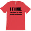 i think funny t shirt humor geek humor smart tee T-Shirt