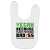 vegan because plant powered badass was not an offical tittle black Baby Bibs