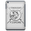 i thought i wanted a career turns out i just out paychecks to go fishi iPad Mini