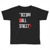 occupy all streets as seen on jay Toddler T-shirt