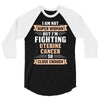 I am Not Super Woman But I'm Fighting Uterine Cancer So Close Enough 3/4 Sleeve Shirt
