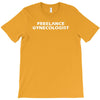 freelance gynecologist T-Shirt