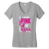 I Wear Pink For My Nana (Breast Cancer Awareness) Women's V-Neck T-Shirt