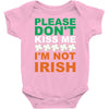 i'm not irish Baby Onesie