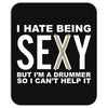I HATE BEING SEXY Mousepad