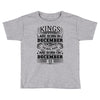 Real Kings Are Born On December 11 Toddler T-shirt