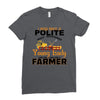 I Was Once A Polite Well Mannered Young Lady And The I Became A Farmer Ladies Fitted T-Shirt