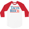 tacos  beer '16 3/4 Sleeve Shirt