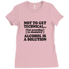 alcohol is a solution t shirt Ladies Fitted T-Shirt