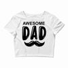 awsome dad Crop Top
