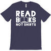 read books not shirts T-Shirt