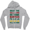 deck the halls and do some burpees Zipper Hoodie