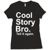 cool story bro, tell it again Ladies Fitted T-Shirt