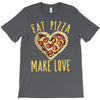 eat pizza make love T-Shirt