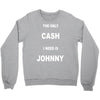 the only cash i need is johnny Crewneck Sweatshirt