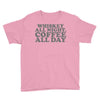 whiskey all night coffee all day Youth Tee