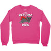 rescued by pug Crewneck Sweatshirt