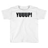 yuup humour Toddler T-shirt