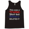 this was a trump shirt but hillary deleted it Tank Top