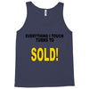 everything i touch turns to sold Tank Top
