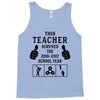 This Teacher Survived The 2016 2017 School Year Tank Top