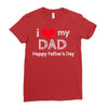 i love my dad Ladies Fitted T-Shirt