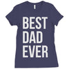 best dad ever Ladies Fitted T-Shirt