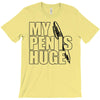 my pen is huge (2) T-Shirt