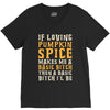 if loving pumpkin spice makes me a basic bitch V-Neck Tee