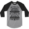 Real Kings Are Born On November 28 3/4 Sleeve Shirt