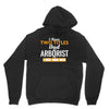 I Have Two Titles Dad And Arborist And I Rock Them Both Unisex Hoodie