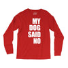 my dog said no! Long Sleeve Shirts