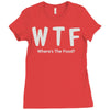 wtf where's the food Ladies Fitted T-Shirt